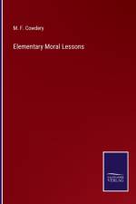 Elementary Moral Lessons af M F Cowdery