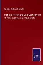 Elements of Plane and Solid Geometry, and of Plane and Spherical Trigonometry af Gerardus Beekman Docharty