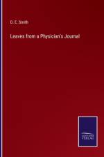 Leaves from a Physician's Journal af D E Smith