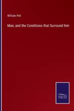 Man, and the Conditions that Surround him af William Pell