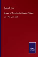 Manual of Devotion for Sisters of Mercy af Thomas T Carter