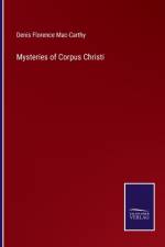 Mysteries of Corpus Christi af Denis Florence Mac-Carthy