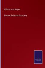 Recent Political Economy af William Lucas Sargant