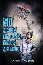51 Ways to End Your World af Charis Emanon