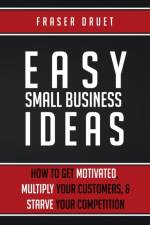 Easy Small Business Ideas af Fraser Druet