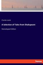 A Selection of Tales from Shakspeare af Charles Lamb