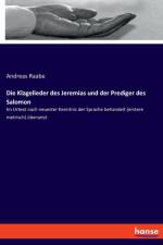 Die Klagelieder des Jeremias und der Prediger des Salomon af Andreas Raabe