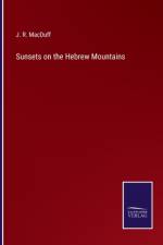 Sunsets on the Hebrew Mountains af J R Macduff