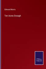 Ten Acres Enough
