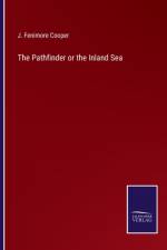 The Pathfinder or the Inland Sea af J Fenimore Cooper