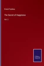 The Secret of Happiness af Ernest Feydeau