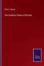The Southern Poems of the War af Emily V Mason