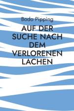 Auf der Suche nach dem verlorenen Lachen af Bodo Pipping