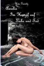 Aurelia - Im Kampf auf Liebe und Tod af Uwe Goeritz