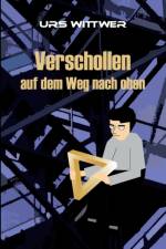 Verschollen auf dem Weg nach oben af Urs Wittwer