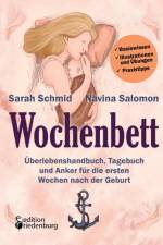 Wochenbett - UEberlebenshandbuch, Tagebuch und Anker fur die ersten Wochen nach der Geburt af Navina Salomon
