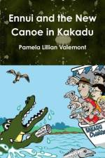 Ennui and the New Canoe in Kakadu af Pamela Lillian Valemont