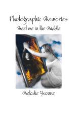 Photographic Memories: Meet Me in the Middle af Melodie Yvonne