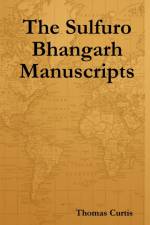 The Sulfuro Bhangarh Manuscripts af Thomas Curtis