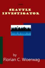 Seattle Investigator Novel af Florian Christoph Woerwag