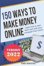 150 Ways to Make Money Online af Timo Hofstee