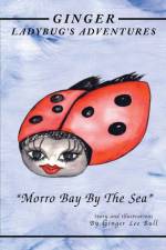 Ginger Lady Bug's Adventures ''Morro Bay by the Sea'' af Ginger Lee Bull