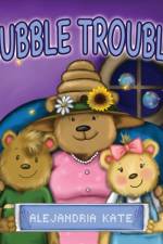 Bubble Trouble af Alejandria Kate