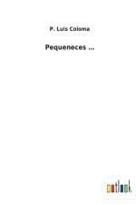 Pequeneces ... af P Luis Coloma