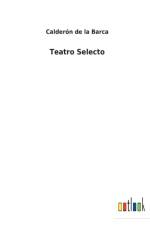 Teatro Selecto af Barca Calderon de la Barca