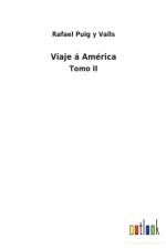 Viaje a America af Rafael Puig y Valls