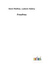 Froufrou af Henri Halevy Ludovic Meilhac