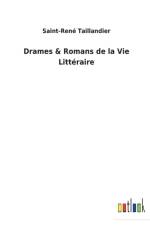 Drames & Romans de la Vie Litteraire af Saint-Rene Taillandier