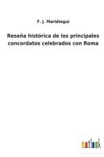 Resena historica de los principales concordatos celebrados con Roma af F J Mariategui