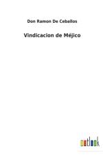 Vindicacion de Mejico af Don Ramon de Ceballos
