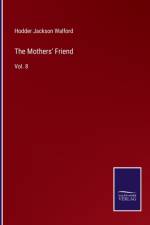 The Mothers' Friend af Hodder Jackson Walford