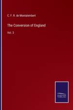 The Conversion of England af C F R de Montalembert