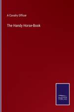 The Handy Horse-Book af A Cavalry Officer