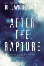 After the Rapture af Dr. David Jeremiah