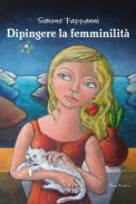 Dipingere la femminilita af Simone Fappanni
