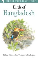 FIELD GUIDE TO THE BIRDS OF BANGLADESH af RICHARD GRIMMET