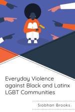 Everyday Violence against Black and Latinx LGBT Communities af Siobhan Brooks