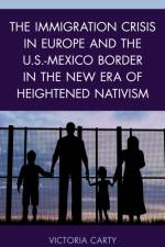 The Immigration Crisis in Europe and the U.S.-Mexico Border in the New Era of Heightened Nativism af Victoria Carty