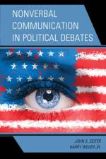 Nonverbal Communication in Political Debates af John S. Seiter