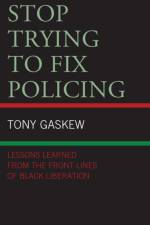 Stop Trying to Fix Policing af Tony Gaskew