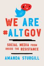 We Are #ALTGOV af Amanda Sturgill