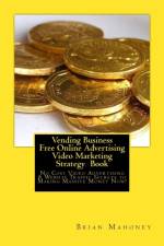 Vending Business Free Online Advertising Video Marketing Strategy Book af Vending Machine Business
