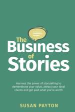 The Business of Stories af Susan Payton
