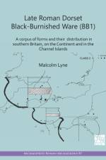 Late Roman Dorset Black-Burnished Ware (BB1) af Malcolm Lyne