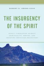 The Insurgency of the Spirit af Robert E. Shore-Goss
