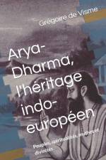 Arya-Dharma, l'heritage indo-europeen af Grégoire de Visme
